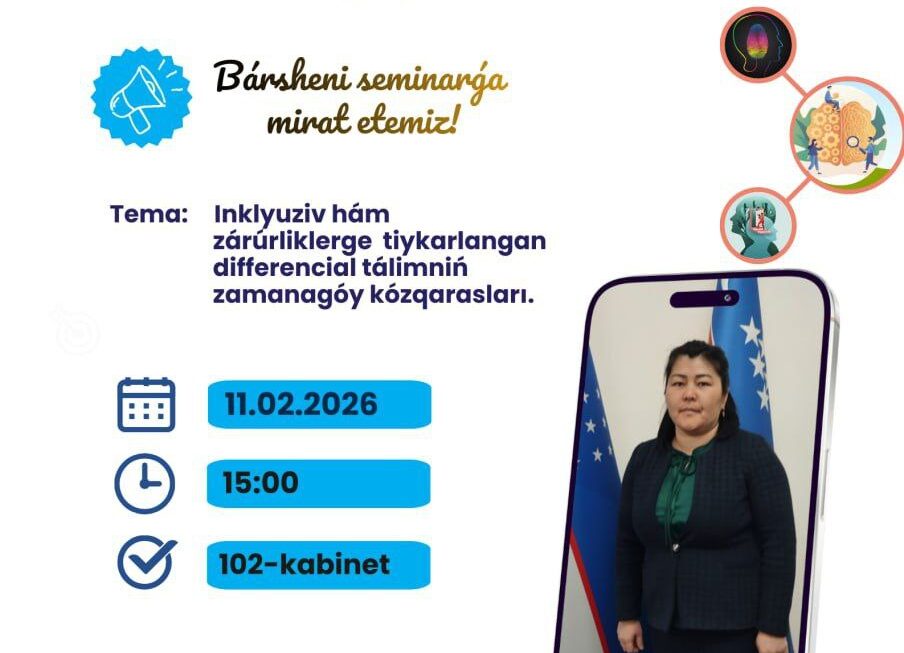 “Bilimlendiriwde inklyuziya hám mútájliklerge tiykarlanǵan differencial kózqaras” atamasında ámeliy-oqıw seminarı