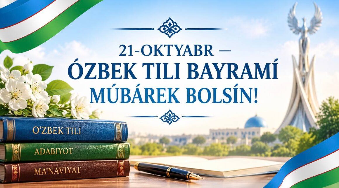 21-OKTYABR — ÓZBEK TILI BAYRAMI MÚBÁREK BOLSIN!
