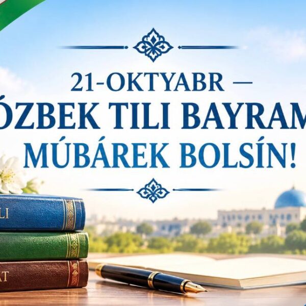 21-OKTYABR — ÓZBEK TILI BAYRAMI MÚBÁREK BOLSIN!